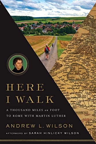 Cover image for Here I Walk: A Thousand Miles On Foot To Rome With Martin Luther, isbn: R978158743305