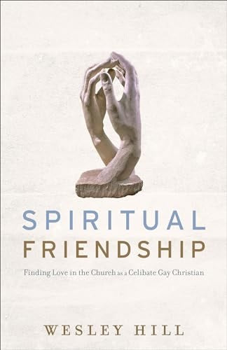 Cover image for Spiritual Friendship: Finding Love In The Church As A Celibate Gay Christia, isbn: R978158743349