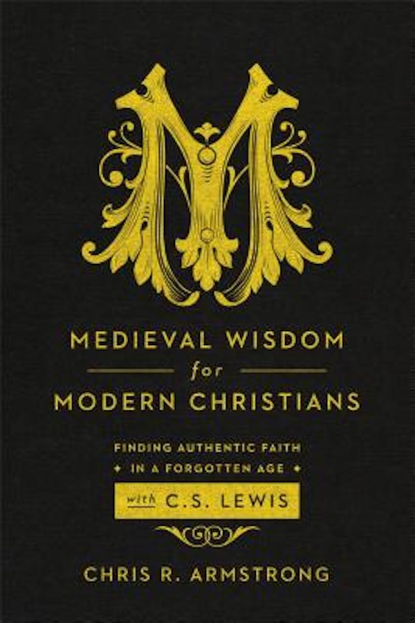 Cover image for Medieval Wisdom For Modern Christians: Finding Authentic Faith In A Forgot, isbn: R978158743378