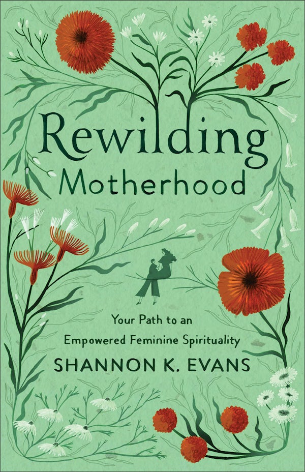 Cover image for Rewilding Motherhood, isbn: R978158743538