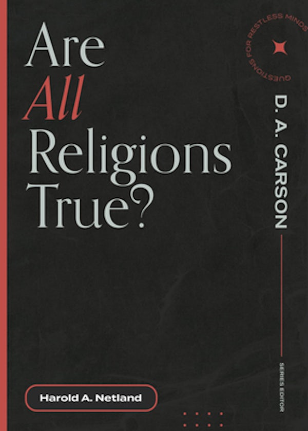 Cover image for Are All Religions True (questions For Restless Minds), isbn: R978168359501