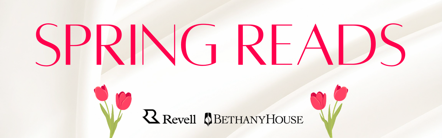 Spring Reads from Revell and Bethany House
