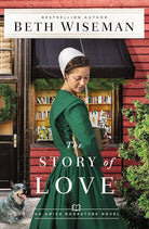 The Story of Love (An Amish Bookstore Novel). By bestselling author Beth Wiseman.