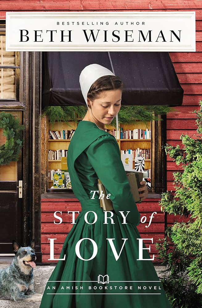 The Story of Love (An Amish Bookstore Novel). By bestselling author Beth Wiseman.