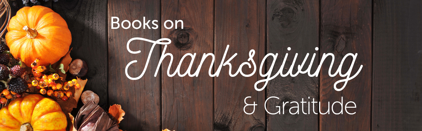 Books on Thanksgiving and Gratitude