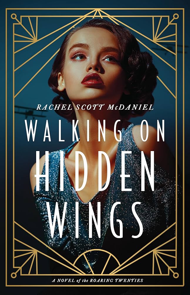 Cover of "Walking on Hidden Wings (A Novel of the Roaring Twenties)" by Rachel Scott McDaniel.