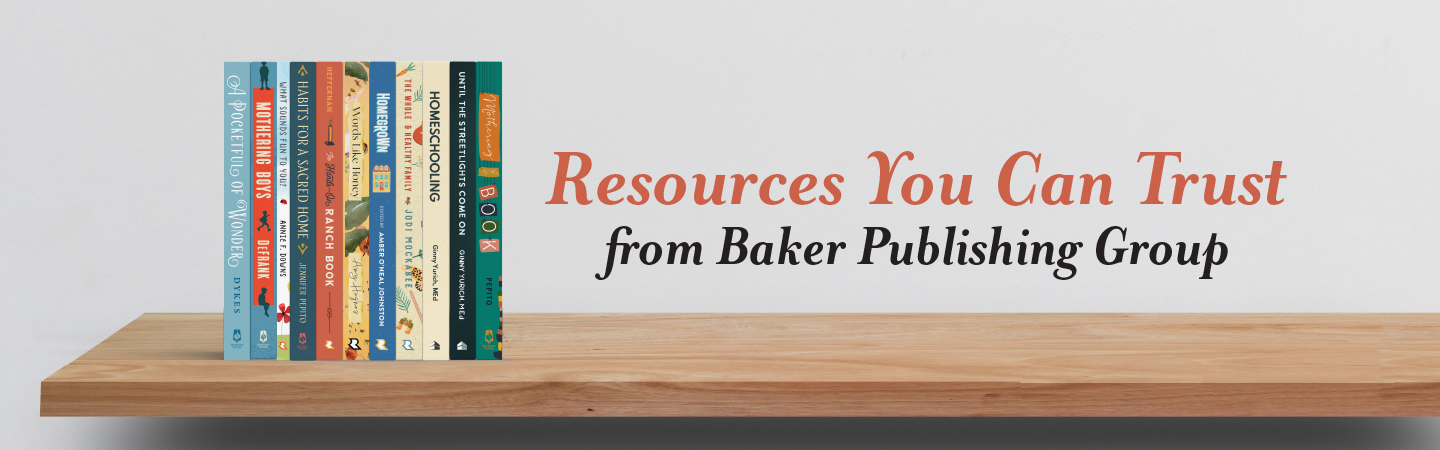 Resources You Can Trust from Baker Publishing Group