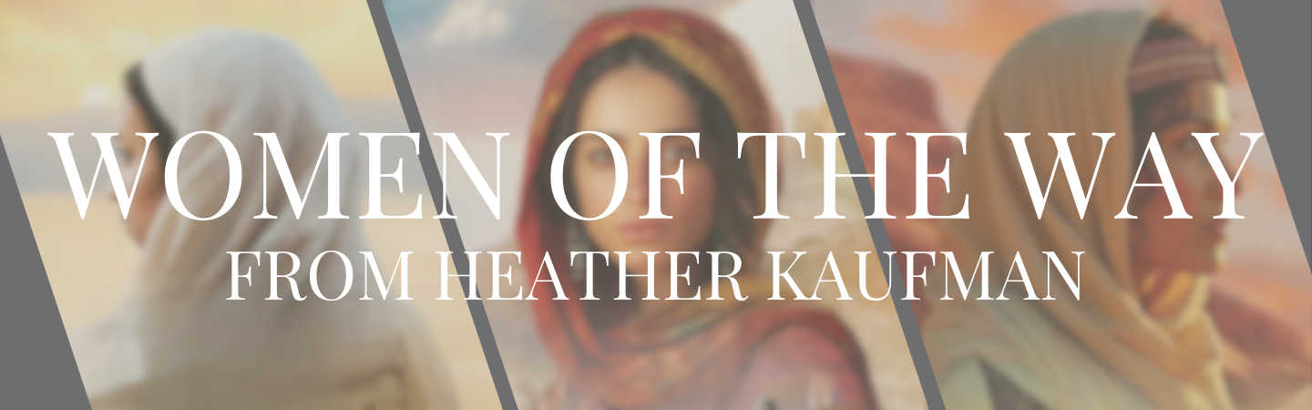 The Women of the Way series from Heather Kaufman. Complete your collection today!